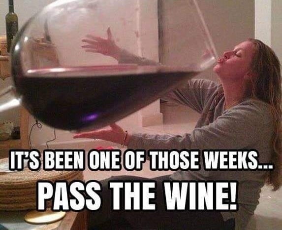 pass the wine one of those weeks